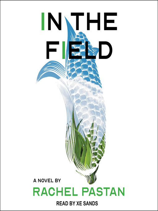 Title details for In the Field by Rachel Pastan - Wait list